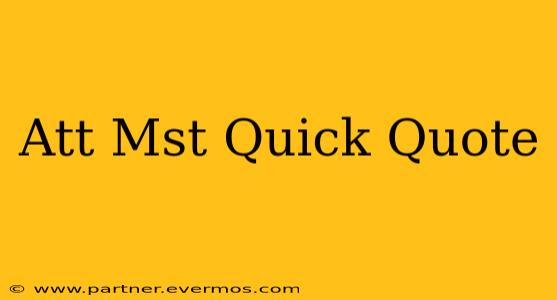 Att Mst Quick Quote