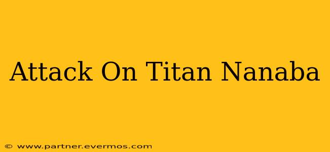 Attack On Titan Nanaba