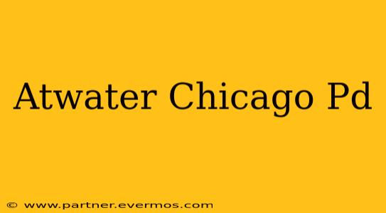 Atwater Chicago Pd