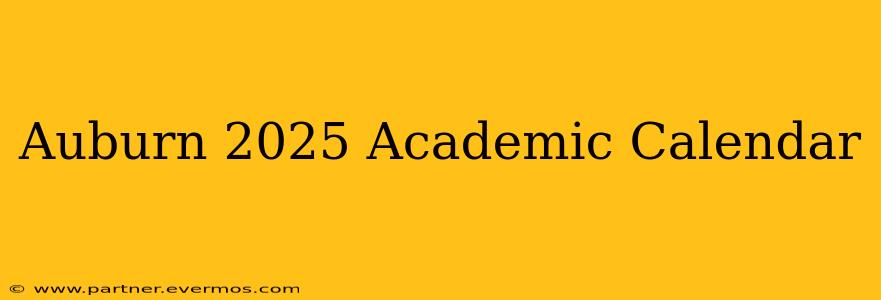 Auburn 2025 Academic Calendar
