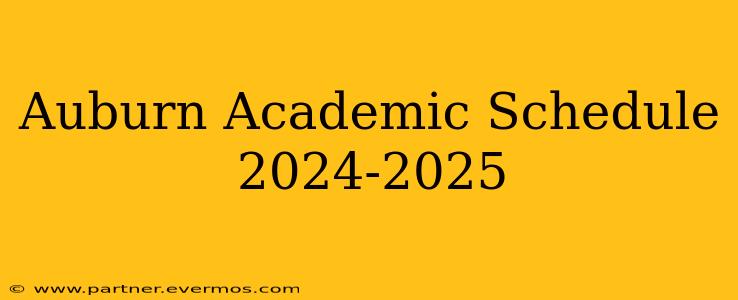 Auburn Academic Schedule 2024-2025