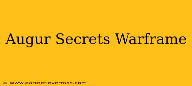 Augur Secrets Warframe