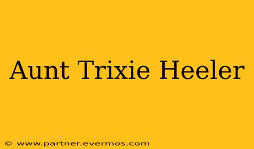 Aunt Trixie Heeler