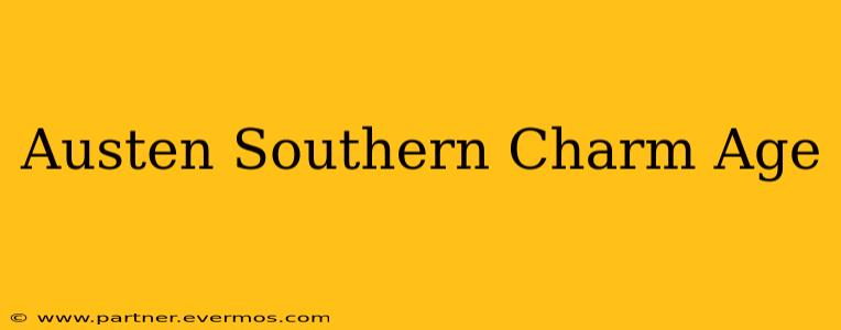 Austen Southern Charm Age
