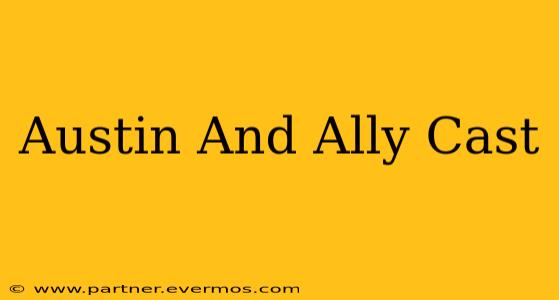 Austin And Ally Cast