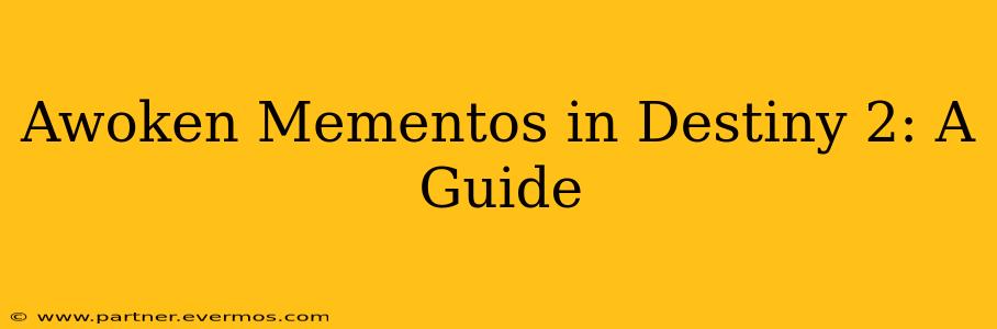 Awoken Mementos in Destiny 2: A Guide
