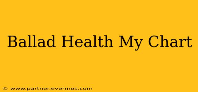 Ballad Health My Chart
