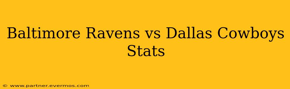 Baltimore Ravens vs Dallas Cowboys Stats