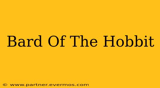 Bard Of The Hobbit