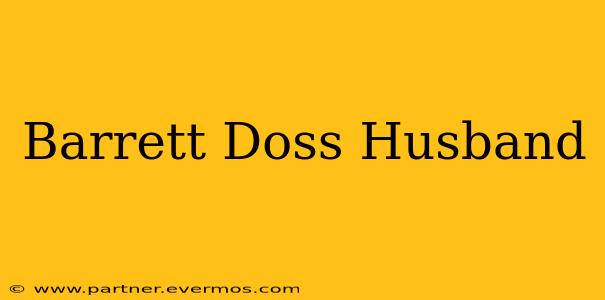 Barrett Doss Husband
