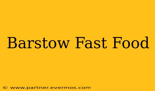Barstow Fast Food
