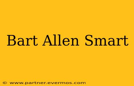 Bart Allen Smart