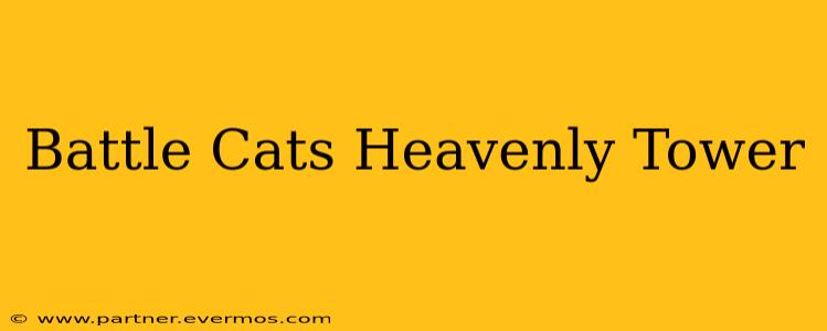 Battle Cats Heavenly Tower
