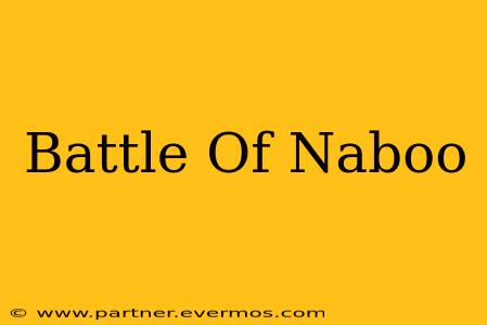 Battle Of Naboo