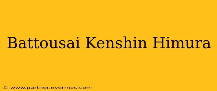Battousai Kenshin Himura