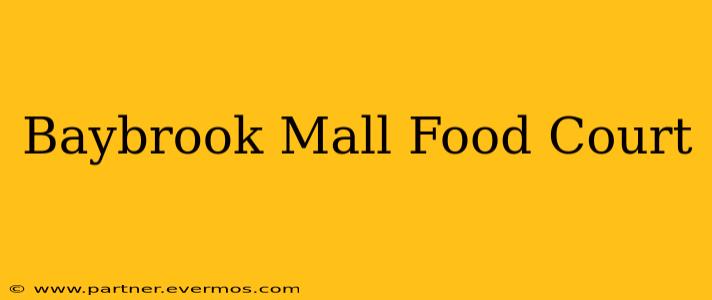 Baybrook Mall Food Court