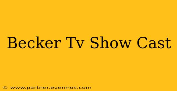 Becker Tv Show Cast