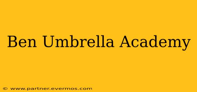 Ben Umbrella Academy