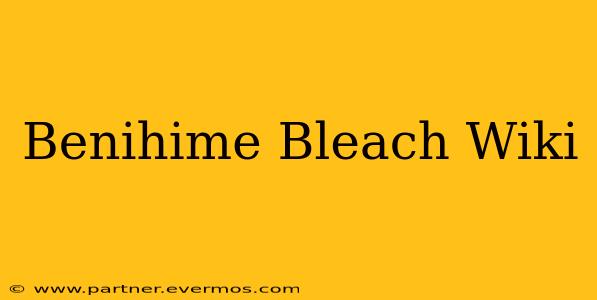 Benihime Bleach Wiki