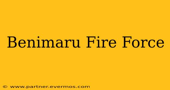 Benimaru Fire Force