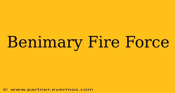 Benimary Fire Force