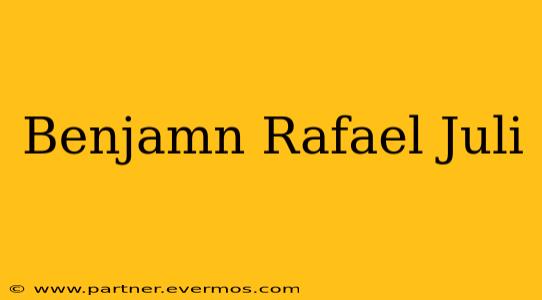 Benjamn Rafael Juli
