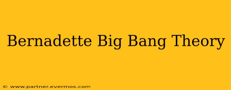 Bernadette Big Bang Theory