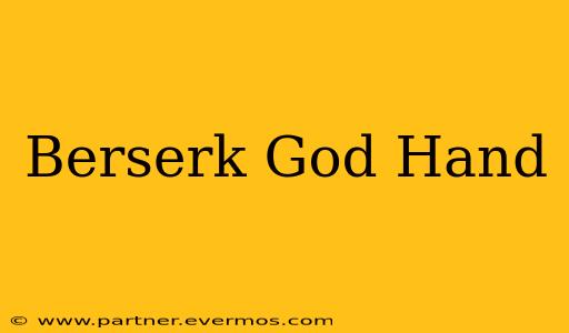 Berserk God Hand
