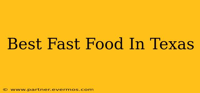 Best Fast Food In Texas