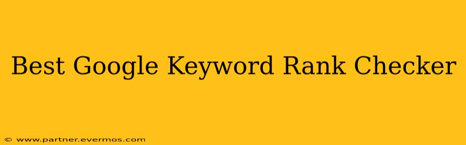 Best Google Keyword Rank Checker
