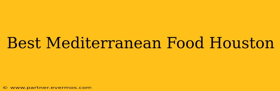 Best Mediterranean Food Houston