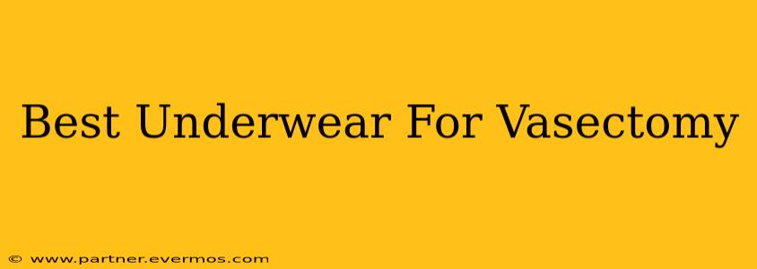 Best Underwear For Vasectomy