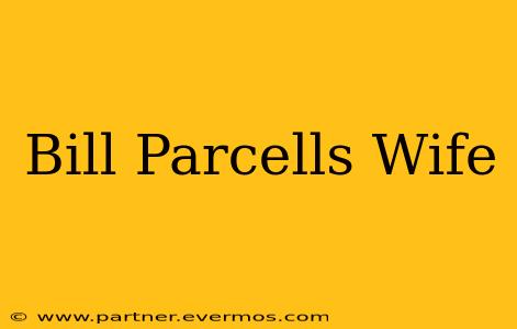 Bill Parcells Wife