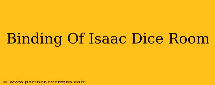 Binding Of Isaac Dice Room