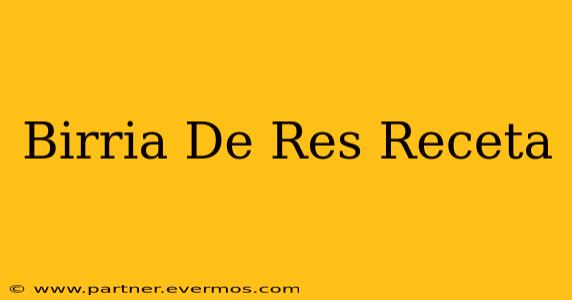 Birria De Res Receta