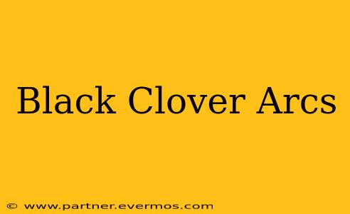Black Clover Arcs