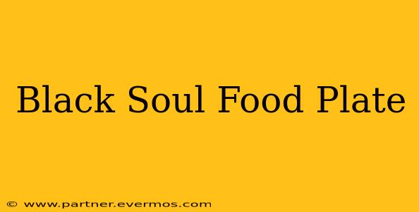 Black Soul Food Plate