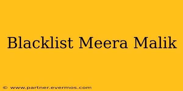 Blacklist Meera Malik