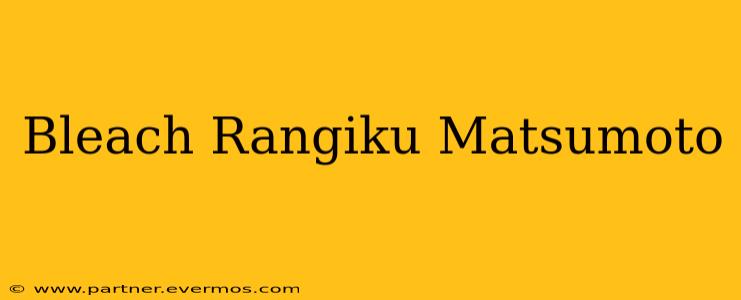 Bleach Rangiku Matsumoto