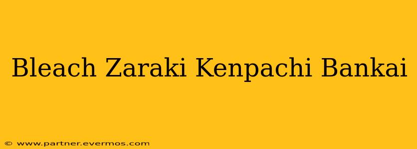 Bleach Zaraki Kenpachi Bankai