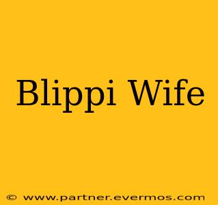 Blippi Wife