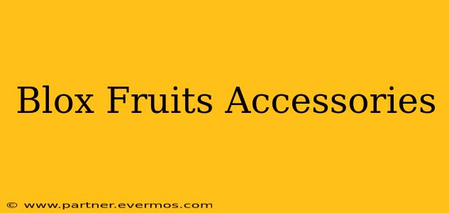 Blox Fruits Accessories