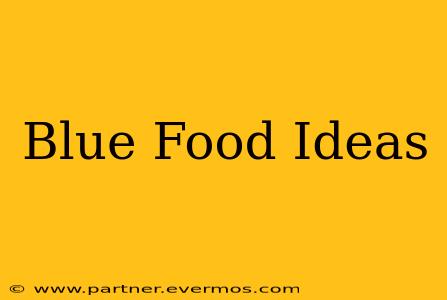 Blue Food Ideas