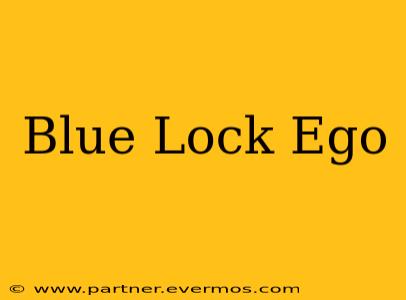 Blue Lock Ego