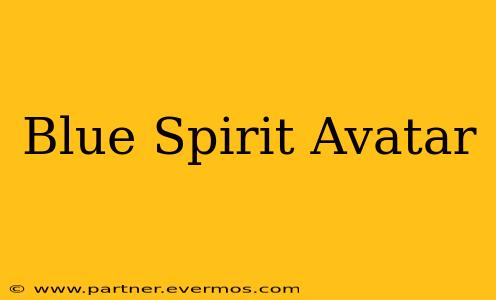 Blue Spirit Avatar