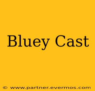 Bluey Cast