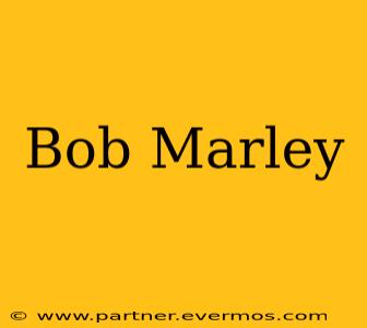 Bob Marley