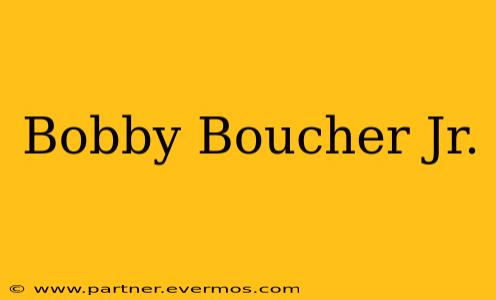 Bobby Boucher Jr.