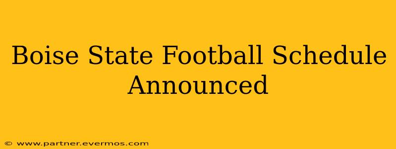 Boise State Football Schedule Announced