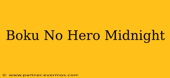 Boku No Hero Midnight